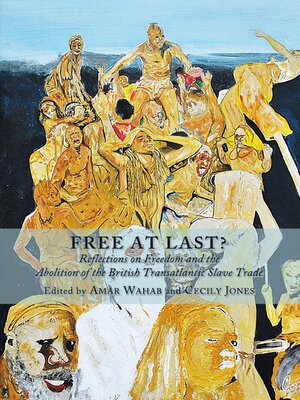 cover image of Free at Last? Reflections on Freedom and the Abolition of the British Transatlantic Slave Trade